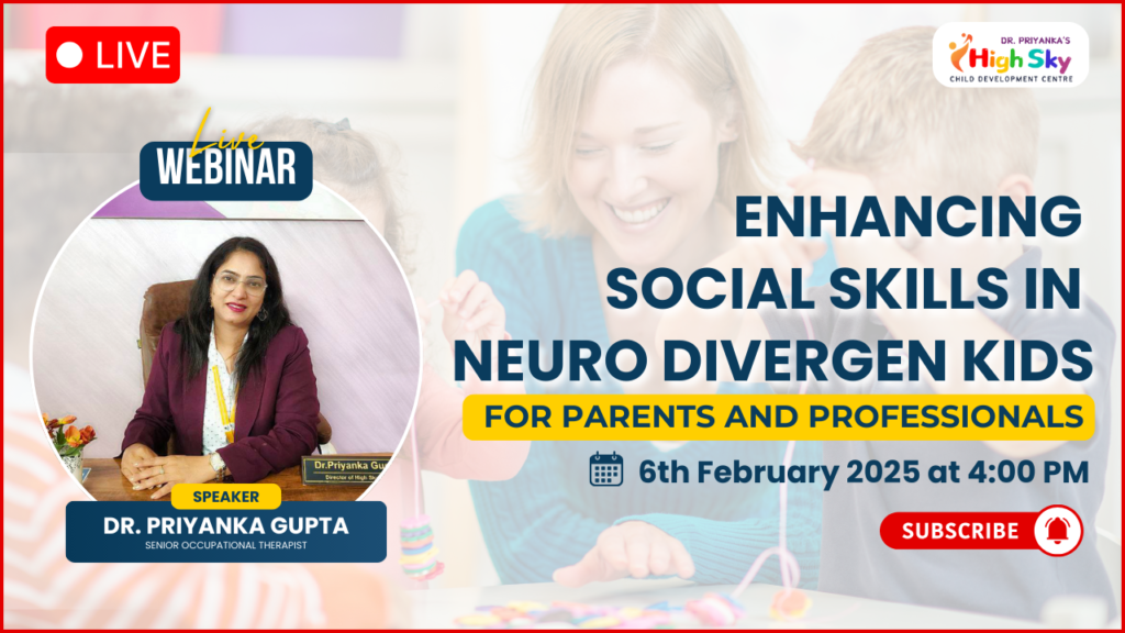 Enhancing Social Skills in Neurodivergent Kids – Live Webinar with Dr. Priyanka Gupta